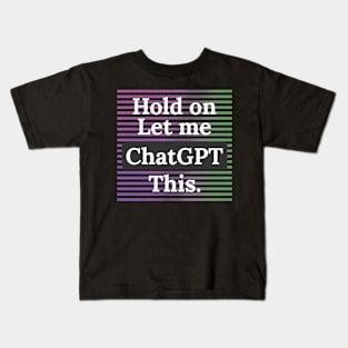 let me chatGPT this. Kids T-Shirt